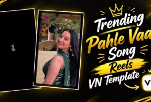 Trending Pehli Vaar Song reels Vn Template Code