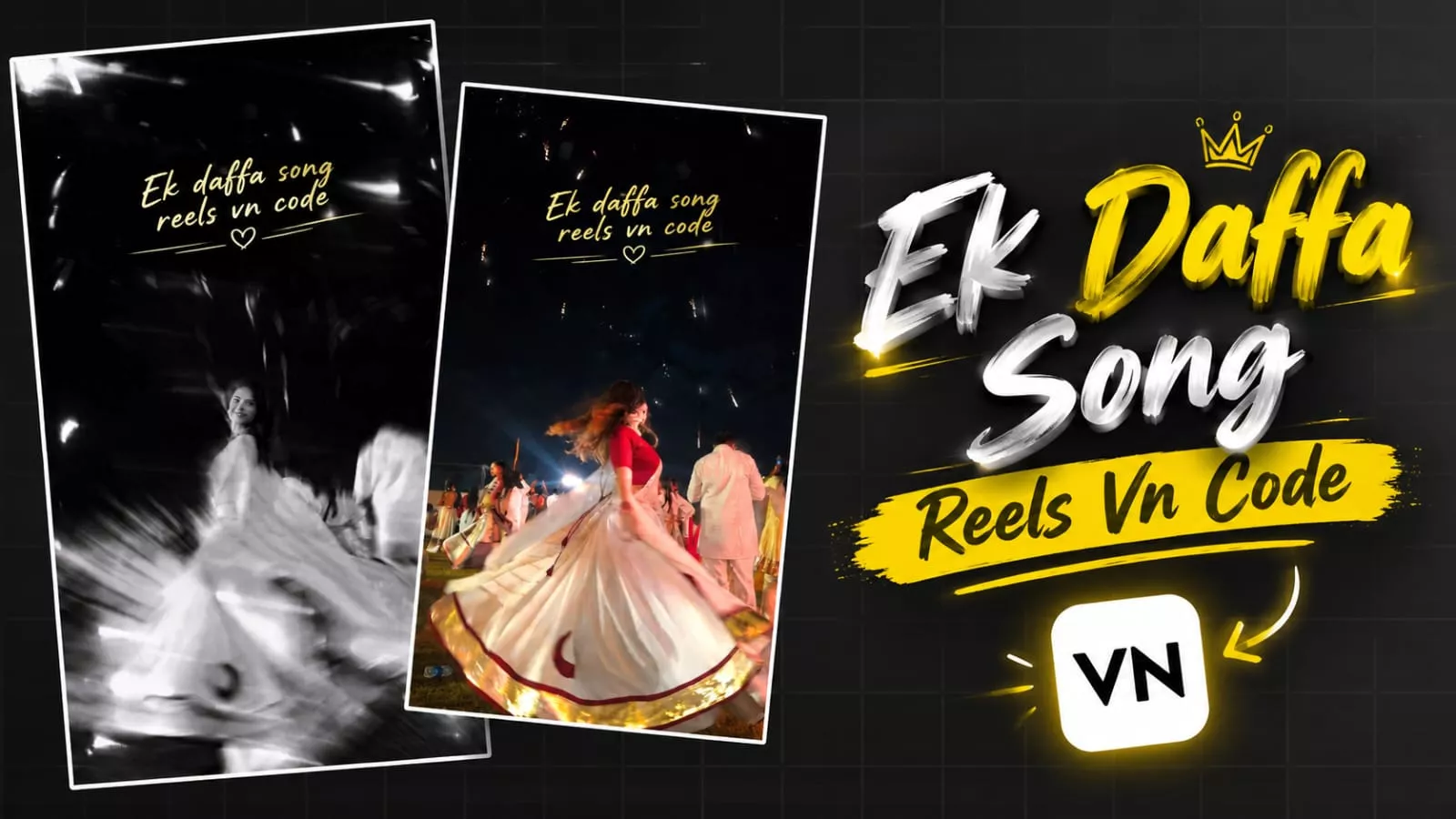 Trending Ek Daffa Song Reels Vn Template Code